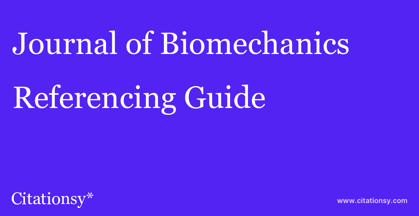cite Journal of Biomechanics  — Referencing Guide